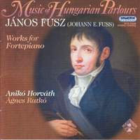 Music of Hungarian Parlours: Works for Fortepiano