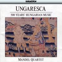 Ungaresca - 500 Years Of Hungarian Music