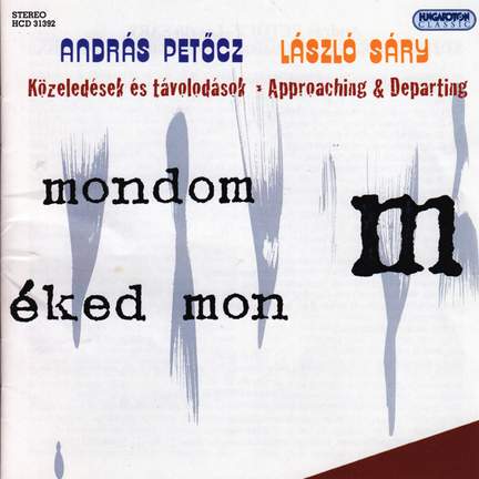 András Petőcz & László Sáry - Approaching & Departing