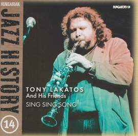 Tony Lakatos and his Friends: Sing Sing Song