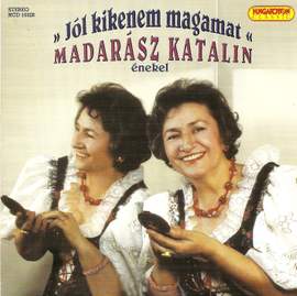 Madarasz, Katalin - Jol kikenem magamat (Hungarian Gypsy Songs)