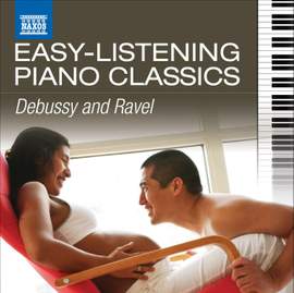 Easy Listening Piano Classics: Debussy & Ravel