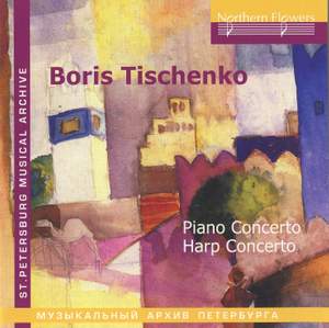 Tishchenko: Piano Concerto & Harp Concerto