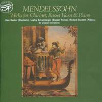 Mendelssohn: Works for Clarinet, Basset Horn & Piano