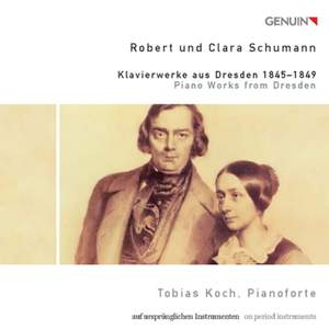 Robert & Clara Schumann: Piano Works from Dresden 1845 - 1849