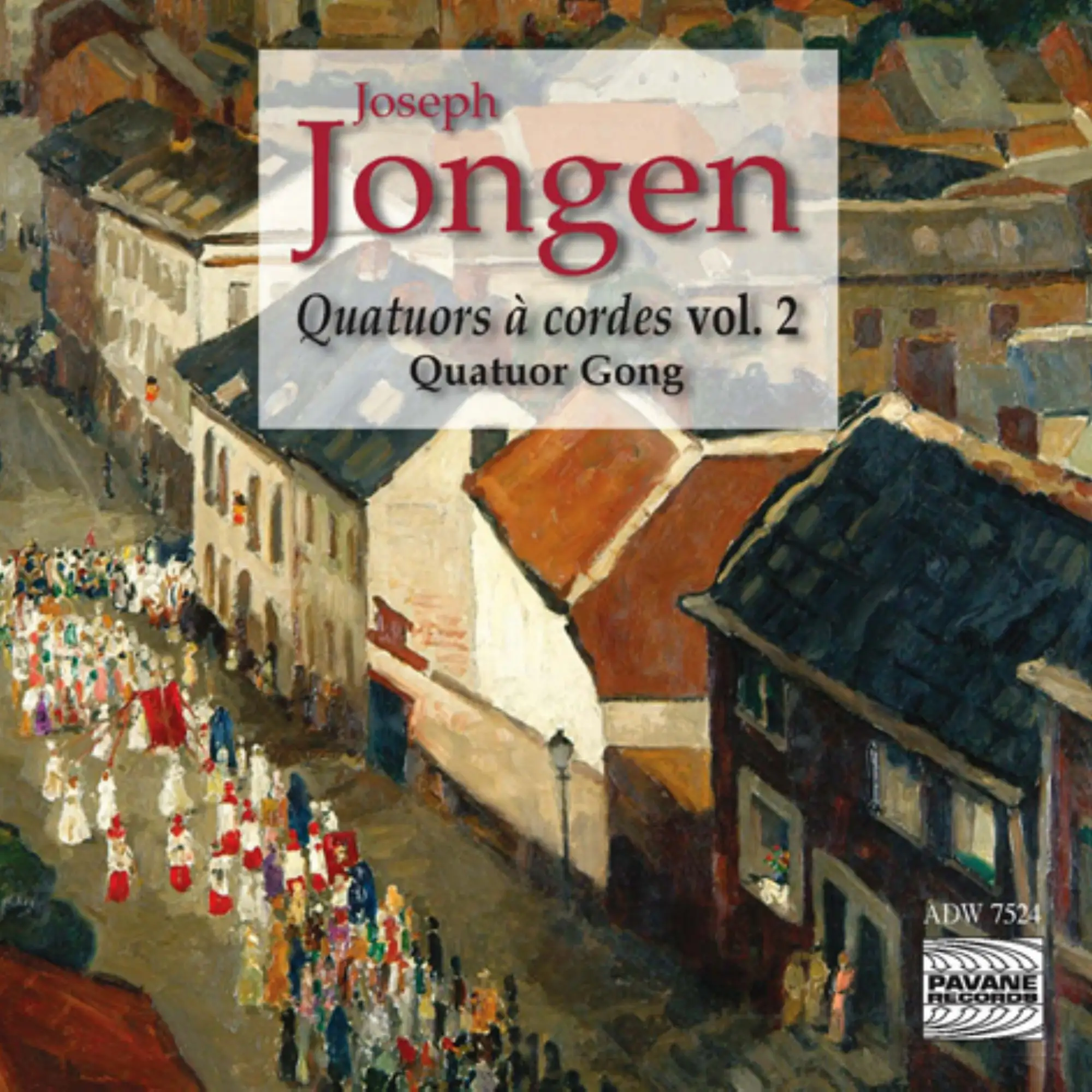 Jongen - String Quartets Vol. 2 - Pavane: ADW7524 - download