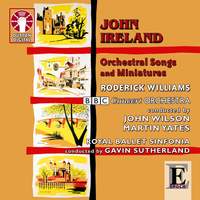 Ireland - Orchestral Songs and Miniatures