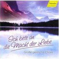 Ich bete an die Macht der Liebe