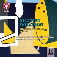 Stephen Dodgson - Essays for Orchestra