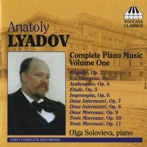 Lyadov - Complete Piano Music Volume 1