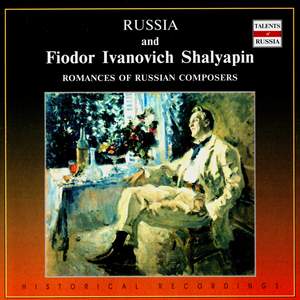 Russia and Fiodor Ivanovich Shalyapin: Romances of Russian Composers