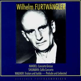 Furtwängler conducts Handel, Schumann & Wagner