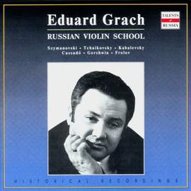 Eduard Grach: The Russian Violin School