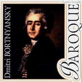 Dmitri Bortnyansky: Chamber Works Vol. 1