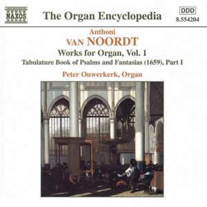 Van Noort: Works for Organ Vol. 1