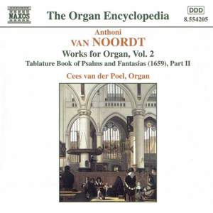Anthoni van Noort: Works for Organ Vol. 2