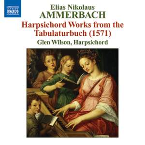 Ammerbach: Harpsichord Works from the Tabulaturbuch (1571)