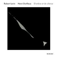 Henri Dutilleux: D’ombre et de silence