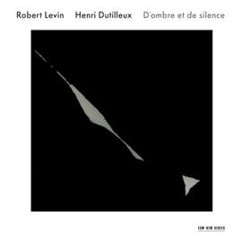 Henri Dutilleux: D’ombre et de silence