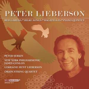 Peter Lieberson - Red Garuda, Bagatelles, Rilke Songs & Piano Quintet