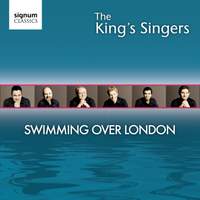 The Kings Singers: Swimming Over London
