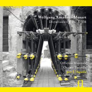 Mozart: Divertimenti K247 & 334