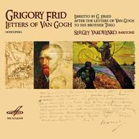 Frid, Grigory: Letters of Van Gogh: a Mono-Opera