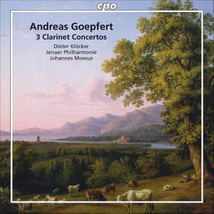 Carl Andreas Goepfert - 3 Clarinet Concertos