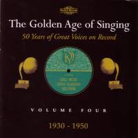 The Golden Age of Singing Vol. 4, 1930 - 1950