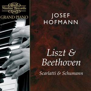 Josef Hofmann plays Liszt, Beethoven, Scarlatti & Schumann