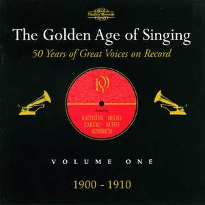 The Golden Age of Singing Vol. 1, 1900 - 1910