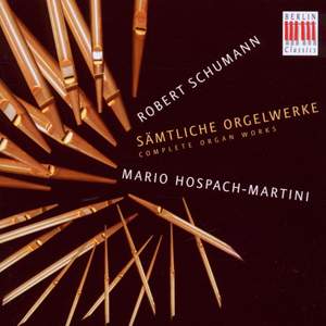 Schumann - Complete Organ Works