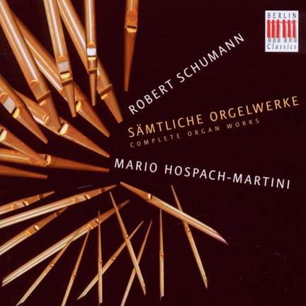 Schumann - Complete Organ Works
