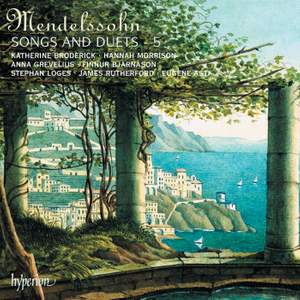 Mendelssohn - Songs & Duets Volume 5