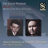 The Great Pianists Volume 11 - Shura Cherkassy & Leopold Godowsky