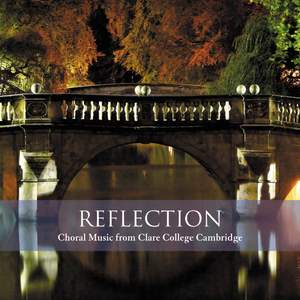 Reflection: Choral Music from Clare College Cambridge