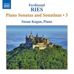 Ferdinand Ries: Piano Sonatas and Sonatinas Volume 3
