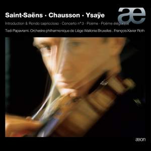 Tedi Papavrami plays Saint-Saëns, Chausson & Ysaÿe