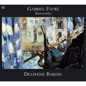 Fauré: Barcarolles Nos. 1-13