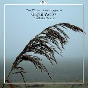 Nielsen & Langgaard: Organ Works