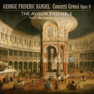 Handel: Concerti grossi Op. 6 Nos. 1-12 HWV319-330