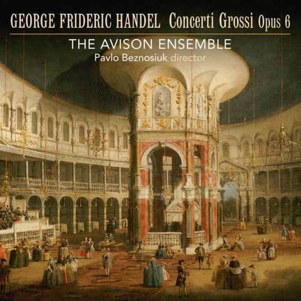 Handel: Concerti grossi Op. 6 Nos. 1-12 HWV319-330