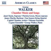 George Walker: Chamber Music and Songs