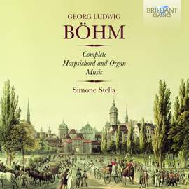 Georg Böhm: Complete Harpsichord and Organ Music