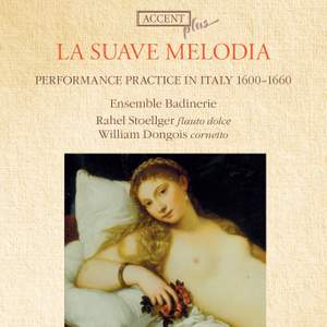 La Suave Melodia – Performance Practice in Italy 1600-1660