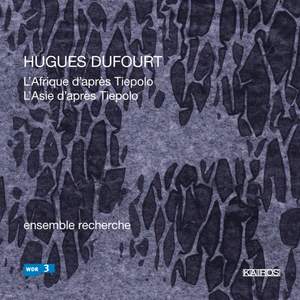 Dufourt: L’Afrique d’après Tiepelo & L’asie d’après Tiepolo