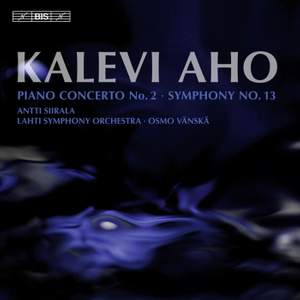 Kalevi Aho: Piano Concerto No. 2 & Symphony No. 13