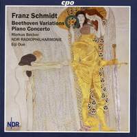 F. Schmidt: Beethoven Variations & Piano Concerto