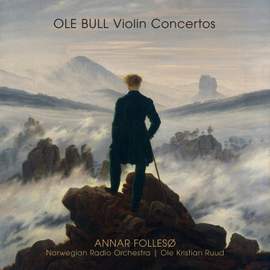 Ole Bull: Violin Concertos