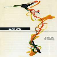 Ezra Sims: Musing & Reminiscence
